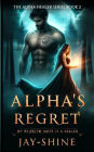 Alpha's Regret: My Rejected Mate Is A Healer