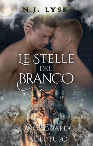 Title: Uno Sguardo al Futuro (Le Stelle del Branco, #8), Author: N.J. Lysk