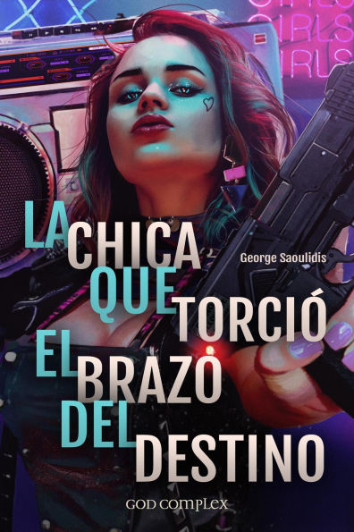 La Chica Que Torció El Brazo Del Destino (The Road Demands Tribute, #1)