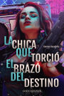 La Chica Que Torció El Brazo Del Destino (The Road Demands Tribute, #1)