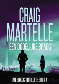 Title: Een dodelijke Bragg (Ian Bragg, #4), Author: Craig Martelle