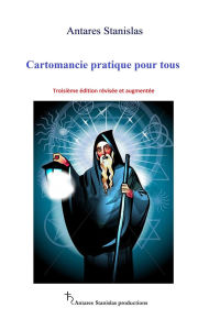 Title: Cartomancie pratique pour tous. Troisième édition révisée et augmentée, Author: Antares Stanislas
