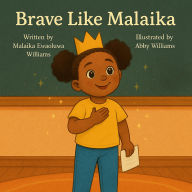 Title: Brave Like Malaika (The Magic in Me, #5), Author: Malaika Ewaoluwa Williams