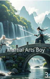 Title: Martial Arts Boy, Author: Lu Peng