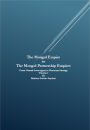 The Mongol Empire to The Mongol Partnership Empires: From Nomad Sovereignty to Planetary Strategy Volume I