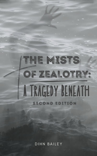 The Mists of Zealotry: A Tragedy Beneath (The Devoted Ones, #1)