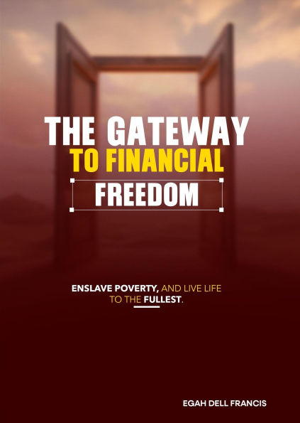 The Gateway To Financial Freedom
