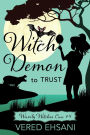Witch Demon to Trust (Wavily Witches, #4)