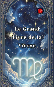 Title: Le Grand Livre de la Vierge, Author: Alina Rubi