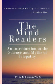 Title: The Mind Readers, Author: K.Saxena Ph.D.