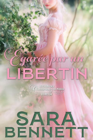 Title: Égarée par un libertin (Husband Hunters Club (French edition), #1), Author: Sara Bennett
