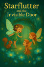 Starflutter and the Invisible door