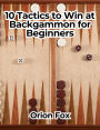 10 Tactics to Win at Backgammon for Beginners