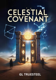 Title: The Celestial Covenant, Author: Gavin Truesteel