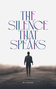 Title: The Silence That Speaks, Author: vezirxan