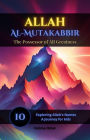 Allah Al-Mutakabbir (Exploring Allah's Names: A Journey for Kids, #10)