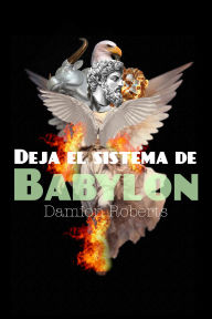 Title: Deja el sistema de Babylon, Author: Damion Roberts