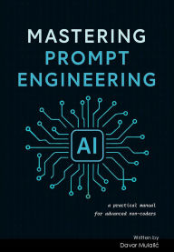 Title: Mastering Prompt Engineering (2025, #1), Author: Davor Mulalic