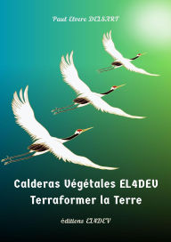 Title: Calderas Végétales EL4DEV - Terraformer la Terre, Author: Paul Elvere DELSART