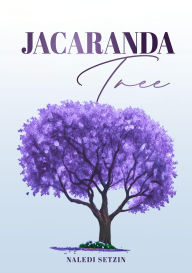 Title: Jacaranda Tree, Author: Naledi Setzin