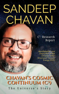 Title: Chavan's Cosmic Continuum (C³), Author: Sandeep Chavan