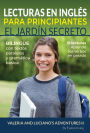 Lecturas en Inglés Para Principiantes El Jardín Secreto: 10 Lecturas Breves Para Niveles A1 A2 Bilingüe con Textos Traducidos y Gramática Básica (Aprende Inglés con Valeria y Luciano, #2)