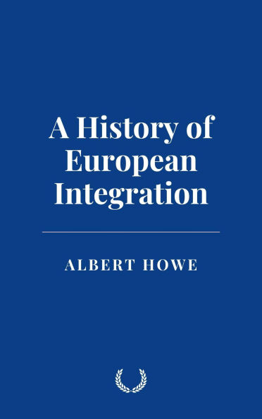 A History of European Integration