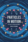 Particles in Motion: The Quest to Understand Matter