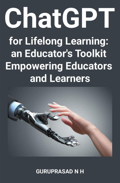 ChatGPT for Lifelong Learning: an Educator's Toolkit Empowering Educators and Learners