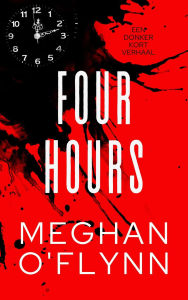 Title: Four Hours: Een Donker Kort Verhaal, Author: Meghan O'Flynn