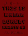 This Is Where Lonely Hearts Go