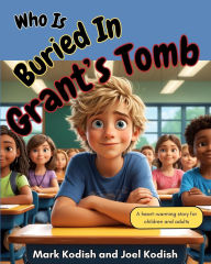 Title: Who Is Buried In Grant's Tomb (Get Your Mind Right, #4), Author: Mark Kodish