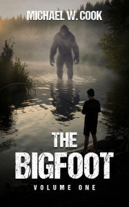 Title: The Bigfoot: Volume One, Author: Michael W. Cook