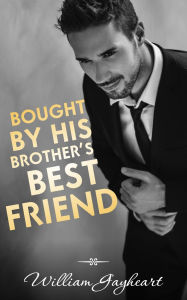 Download free english books online Bought by His Brother's Best Friend