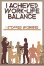 I Achieved Work-Life Balance: I Stopped Working (Suberp Investing, #12)
