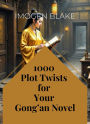 1000 Plot Twists for Your Gong'an Novel