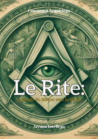 Title: Le Rite: Le Guide du Maçon vers la Vertu (Franc-maçonnerie et postmodernité, #1), Author: Consuegra Arquiciega