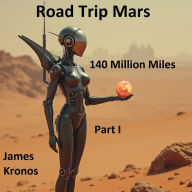 Title: Road Trip Mars Part I (Virtual spaces, #2), Author: J Kronos