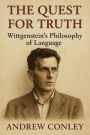 The Quest for Truth: Wittgenstein's Philosophy of Language