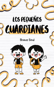 Title: Los Pequeños Guardianes (Boys and Girls, #1), Author: Brave Soul