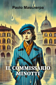Title: Il commissario Minotti, Author: Paolo Mascherpa