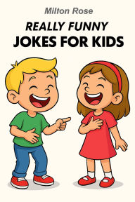 Title: Really Funny Jokes For Kids #6 (Kids Joke Book), Author: Milton Rose