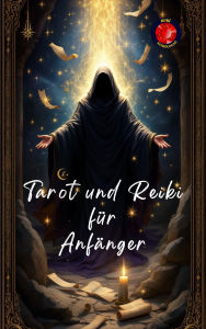 Title: Tarot und Reiki für Anfänger, Author: Alina Rubi