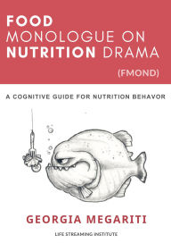 Title: Food Monologue On Nutrition Drama (FMOND), Author: GEORGIA MEGARITI