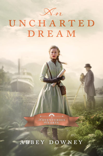 An Uncharted Dream (Adventurous Hearts, #3)