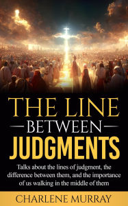 Title: The Line Between Judgments, Author: Charlene Murray