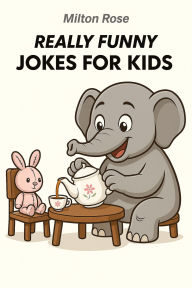 Title: Really Funny Jokes For Kids #7 (Kids Joke Book), Author: Milton Rose