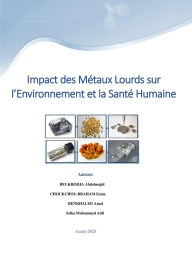 Title: Impact des Métaux Lourds sur l'Environnement et la Santé Humaine (sciences, #1), Author: Belkhodja Abdelmajid