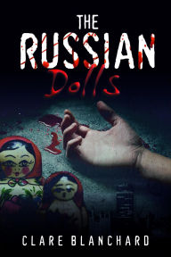 Title: The Russian Dolls, Author: Clare Blanchard