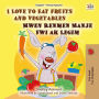 I Love to Eat Fruits and Vegetables Mwen Renmen Manje Fwi ak Legim (English Haitian Creole Bilingual Collection)